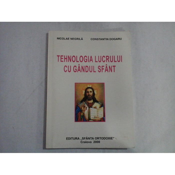 TEHNOLOGIA LUCRULUI CU GANDUL SFANT  -  NICOLAE NEGRILA, CONSTANTIN DOGARU